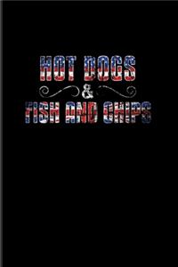 Hot Dogs & Fish And Chips