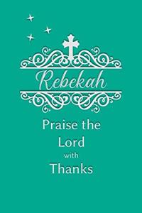 Rebekah Praise the Lord with Thanks