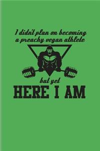I Didn't Plan On Becoming A Preachy Vegan Athlete But Yet Here I Am