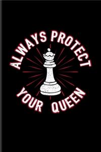 Always Protect Your Queen