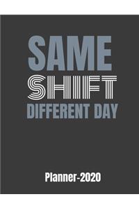 Same Shift Different Day Planner 2020
