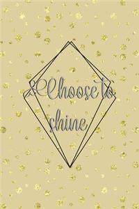 Choose To Shine