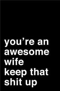 You're an Awesome Wife. Keep That Shit Up
