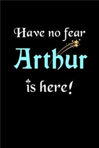 Have No Fear, Arthur Is Here