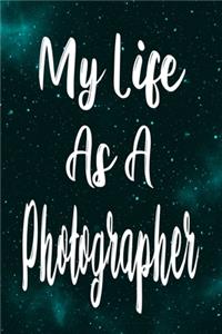 My Life As A Photographer