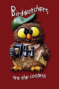 Birdwatchers are the coolest