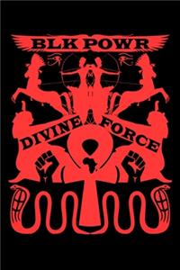 Divine Force, Black Power
