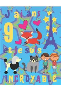 J'ai 9 ans et je suis Incroyable