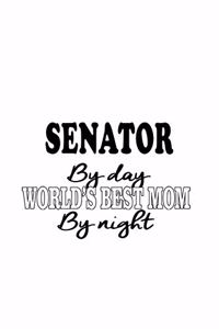 Senator By Day World's Best Mom By Night