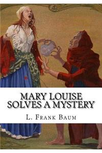 Mary Louise Solves a Mystery