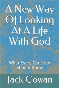 New Way of Looking at a Life with God