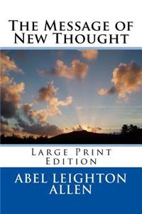 Message of New Thought: Large Print Edition