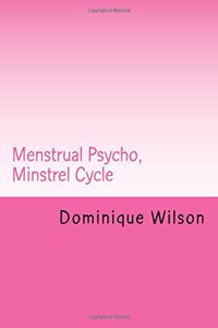 Menstrual Psycho, Minstrel Cycle