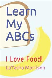 Learn My ABCs: I Love Food!