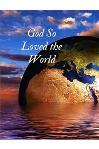 God So Loved the World