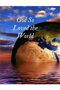 God So Loved the World