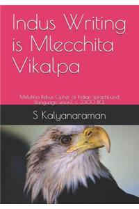 Indus Writing is Mlecchita Vikalpa
