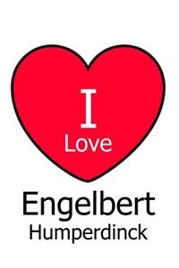 I Love Engelbert Humperdinck
