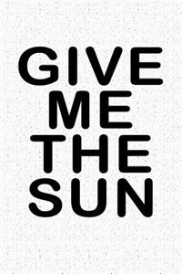 Give Me the Sun