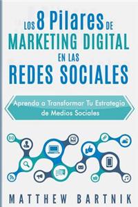Los 8 Pilares de Marketing Digital En Las Redes Sociales