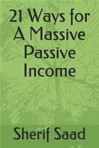 21 Ways for a Massive Passive Income