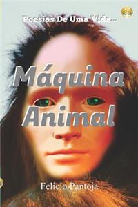 Máquina Animal: Poesias de Uma Vida!