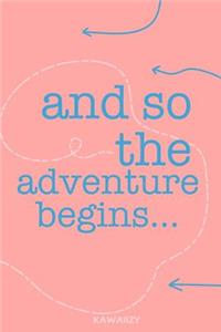 And So the Adventure Begins