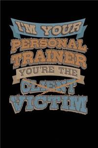I'm Your Personal Trainer You're the Victim