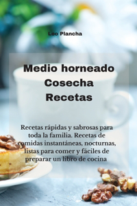 Medio horneado Cosecha Recetas