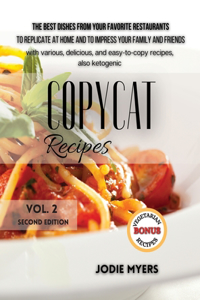 Copycat Recipes: The best Dishes from Your Favorite Restaurants to Replicate at Home and to impress your family and friends, with Various, Delicious, and easy-to-cop