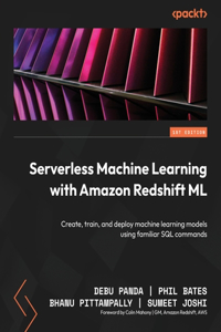 Serverless Machine Learning with Amazon Redshift ML