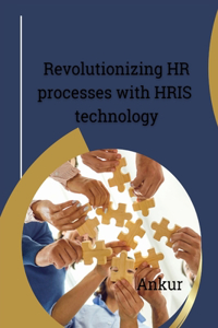Revolutionizing HR processes with HRIS technology