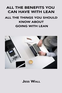 All the Benefits You Can Have with Lean