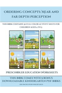 Preschooler Education Worksheets (Ordering concepts: Near and far depth perception) : This book contains 30 full color activity sheets for children aged 4 to 7