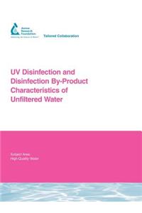 UV Disinfection and Disinfection By-Product Characteristics of Unfiltered Water