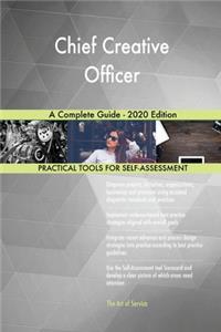 Chief Creative Officer A Complete Guide - 2020 Edition