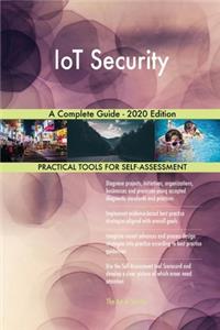 IoT Security A Complete Guide - 2020 Edition