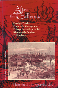 After the Galleons: Foreign Trade, Economic Change and Entrepreneurship in the Nineteenth-Century Philippines