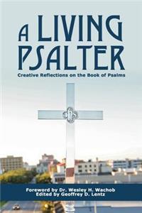 A Living Psalter: Creative Reflections on the Psalms