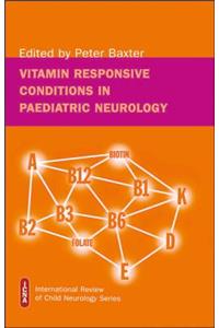 Vitamin responsive conditions in paediatric neurology