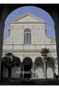 The Churches of Rome, 1527-1870 - Volume I