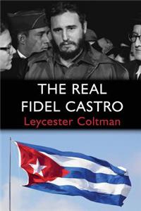 The Real Fidel Castro