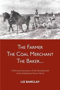 Farmer, the Coal Merchant, the Baker