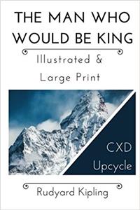 The Man Who Would Be King - Illustrated & Large Print