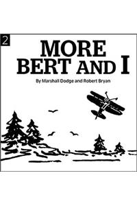 More Bert and I