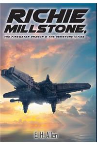Richie Millstone, the Firewater Dragon & the Gemstone Cities