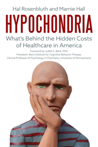 Hypochondria: What's Behind the Hidden Costs of Healthcare in America