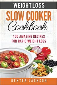Weight Loss Slow Cooker Recipes Cookbook