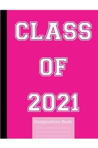 Class of 2021 Wide Ruled Composition Book