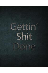 Gettin' Shit Done